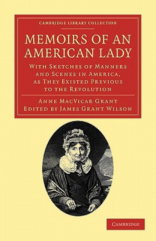 Kniha Memoirs of an American Lady Anne MacVicar GrantJames Grant Wilson