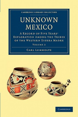 Kniha Unknown Mexico Carl Lumholtz