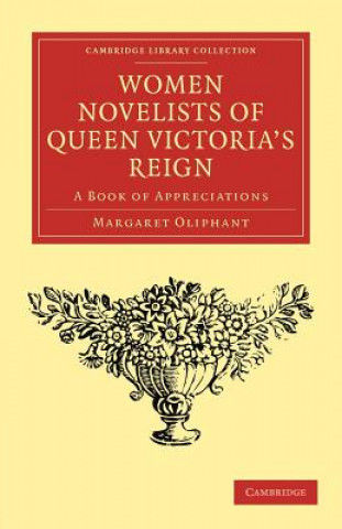 Könyv Women Novelists of Queen Victoria's Reign Margaret Oliphant