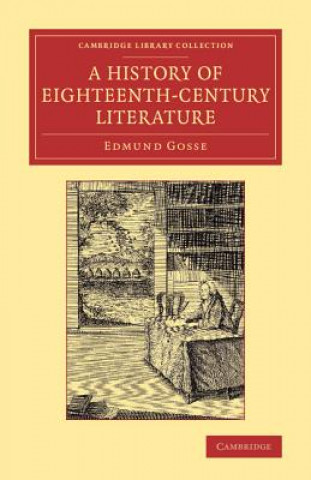 Libro History of Eighteenth-Century Literature (1660-1780) Edmund Gosse