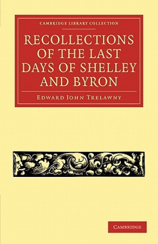 Livre Recollections of the Last Days of Shelley and Byron Edward John Trelawny