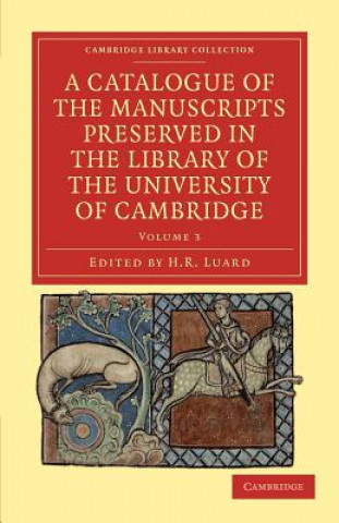 Knjiga Catalogue of the Manuscripts Preserved in the Library of the University of Cambridge H. R. Luard