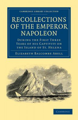 Knjiga Recollections of the Emperor Napoleon Elizabeth Balcombe Abell