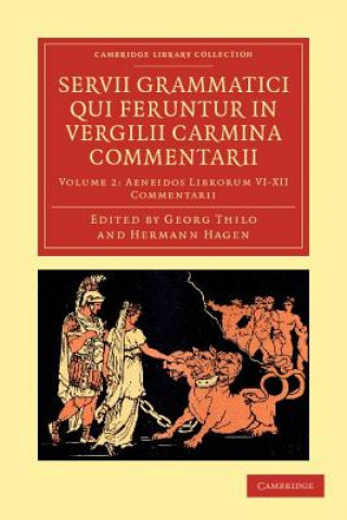 Kniha Servii Grammatici Qui Feruntur in Vergilii Carmina Commentarii Georg ThiloHermann HagenServius