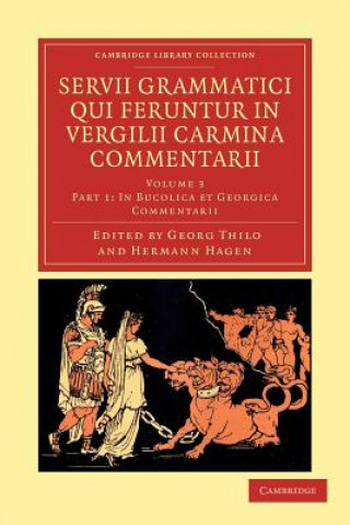 Carte Servii Grammatici Qui Feruntur in Vergilii Carmina Commentarii Georg ThiloHermann HagenServius