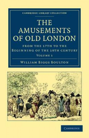 Kniha Amusements of Old London William Biggs Boulton