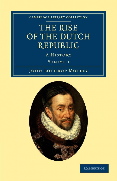 Livre Rise of the Dutch Republic John Lothrop Motley