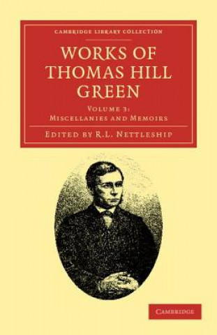 Kniha Works of Thomas Hill Green Thomas Hill GreenR. L. Nettleship