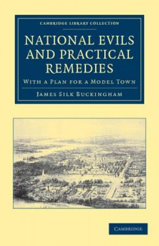 Kniha National Evils and Practical Remedies James Silk Buckingham