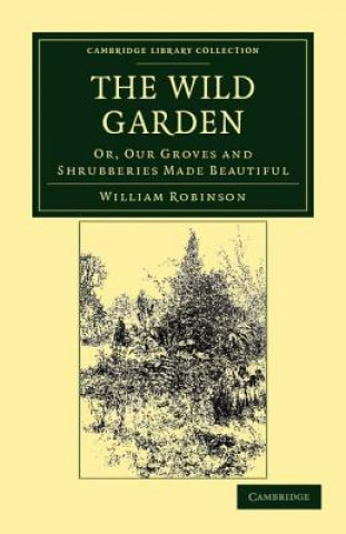 Книга Wild Garden William Robinson