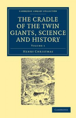 Kniha Cradle of the Twin Giants, Science and History Henry Christmas