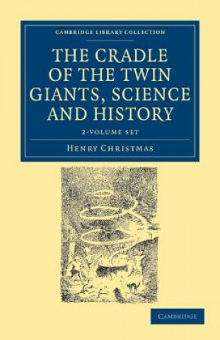 Kniha Cradle of the Twin Giants, Science and History 2 Volume Set Henry Christmas