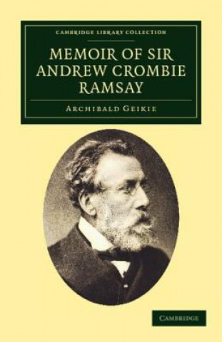 Libro Memoir of Sir Andrew Crombie Ramsay Archibald Geikie