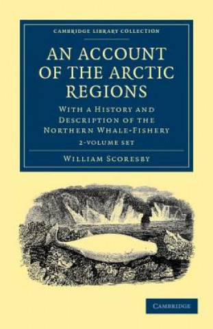 Carte Account of the Arctic Regions 2 Volume Set William Scoresby