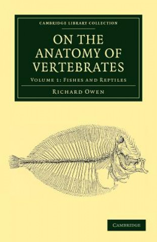 Książka On the Anatomy of Vertebrates Richard Owen