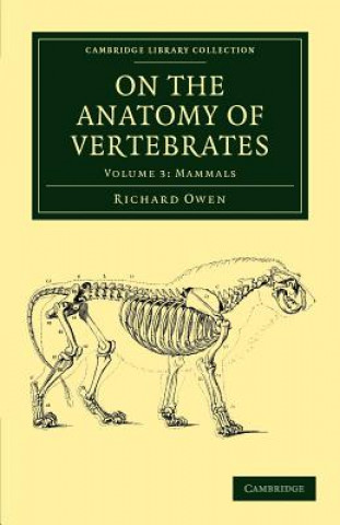 Kniha On the Anatomy of Vertebrates Richard Owen