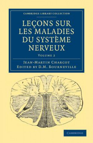 Könyv Lecons sur les maladies du systeme nerveux Jean-Martin CharcotD. M. Bourneville
