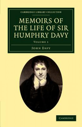 Kniha Memoirs of the Life of Sir Humphry Davy John Davy