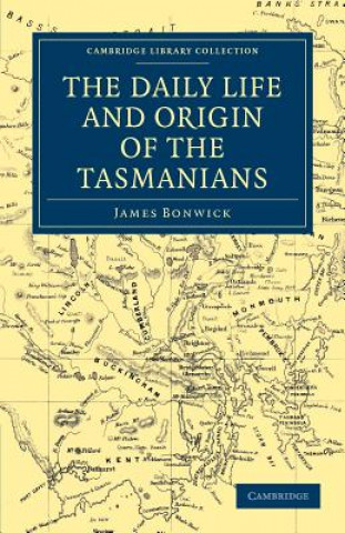 Carte Daily Life and Origin of the Tasmanians James Bonwick