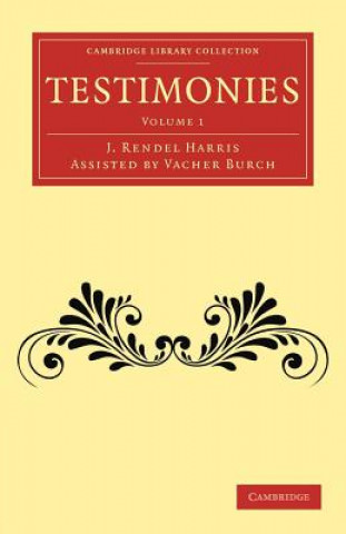 Carte Testimonies: Volume 1 J. Rendel HarrisVacher Burch