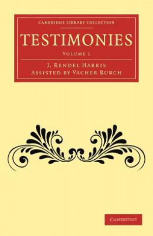 Kniha Testimonies: Volume 1 J. Rendel HarrisVacher Burch