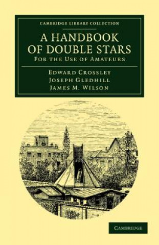 Книга Handbook of Double Stars Edward CrossleyJoseph GledhillJames M. Wilson