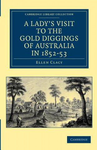 Carte Lady's Visit to the Gold Diggings of Australia in 1852-53 Ellen Clacy