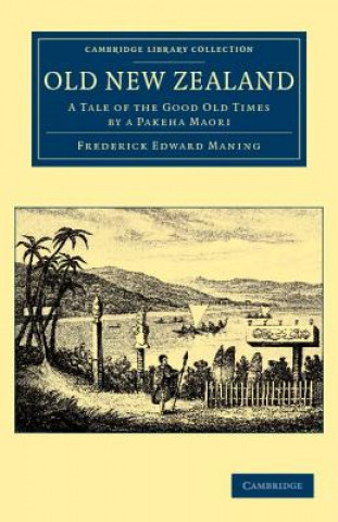 Könyv Old New Zealand Frederick Edward Maning
