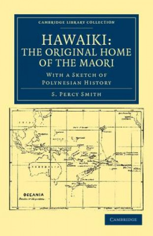 Книга Hawaiki: The Original Home of the Maori S. Percy Smith