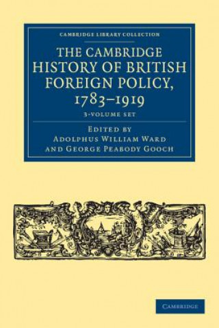 Carte Cambridge History of British Foreign Policy, 1783-1919 3 Volume Set Adolphus William WardGeorge Peabody Gooch