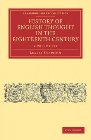 Kniha History of English Thought in the Eighteenth Century 2 Volume Set Leslie Stephen