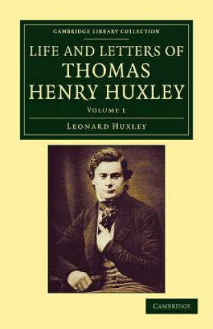 Könyv Life and Letters of Thomas Henry Huxley Leonard HuxleyThomas Henry Huxley