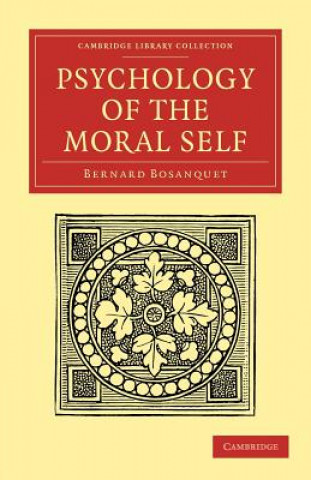 Carte Psychology of the Moral Self Bernard Bosanquet