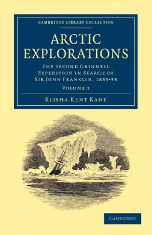 Könyv Arctic Explorations: Volume 2 Elisha Kent Kane