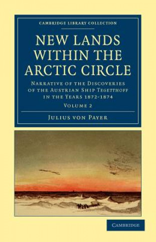 Kniha New Lands within the Arctic Circle Julius von Payer