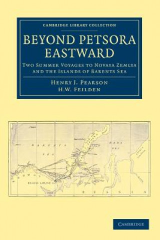 Carte Beyond Petsora Eastward Henry J. PearsonH. W. Feilden