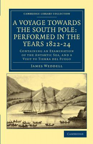 Kniha Voyage towards the South Pole: Performed in the Years 1822-24 James Weddell