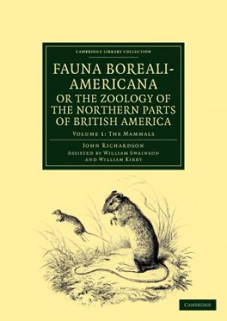 Carte Fauna Boreali-Americana; or, The Zoology of the Northern Parts of British America John RichardsonWilliam SwainsonWilliam Kirby