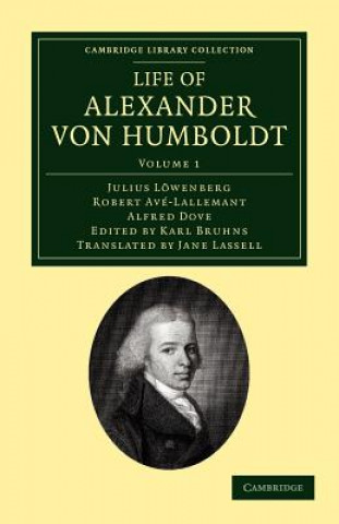 Book Life of Alexander von Humboldt Julius LöwenbergRobert Avé-LallemantAlfred DoveKarl Bruhns