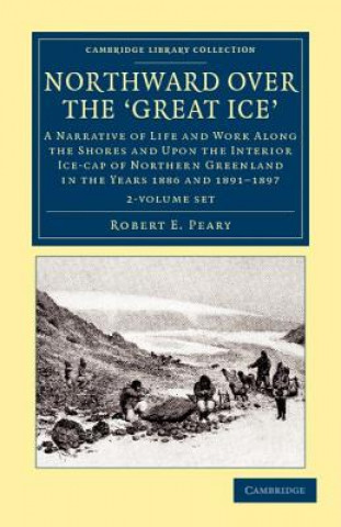 Carte Northward over the Great Ice 2 Volume Set Robert E. Peary
