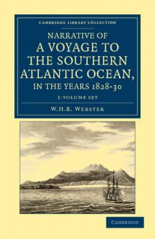 Libro Narrative of a Voyage to the Southern Atlantic Ocean, in the Years 1828, 29, 30, Performed in HM Sloop Chanticleer 2 Volume Set W. H. B. Webster