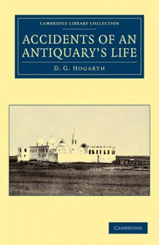 Knjiga Accidents of an Antiquary's Life David George Hogarth