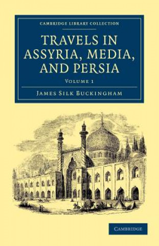 Carte Travels in Assyria, Media, and Persia James Silk Buckingham
