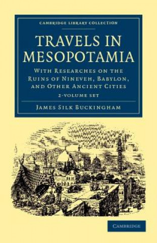 Carte Travels in Mesopotamia 2 Volume Set James Silk Buckingham