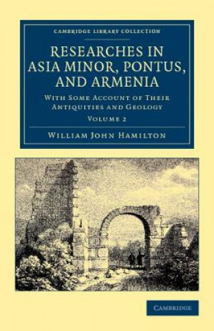 Kniha Researches in Asia Minor, Pontus, and Armenia William John Hamilton