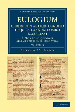 Książka Eulogium (historiarum sive temporis): Chronicon ab orbe condito usque ad Annum Domini M.CCC.LXVI. F. S. Haydon