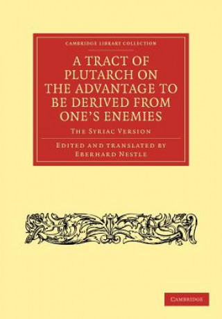 Książka Tract of Plutarch on the Advantage to Be Derived from One's Enemies (De Capienda ex Inimicis Utilitate) Eberhard Nestle