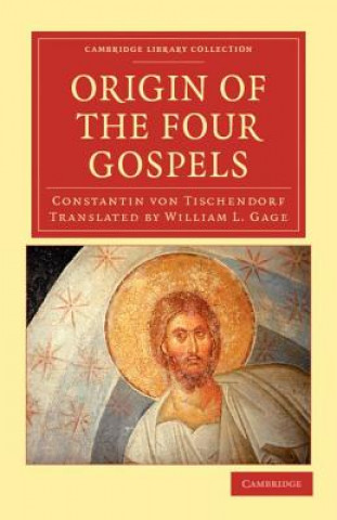 Kniha Origin of the Four Gospels Constantin von TischendorfWilliam L. Gage