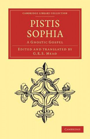 Kniha Pistis Sophia G. R. S. Mead