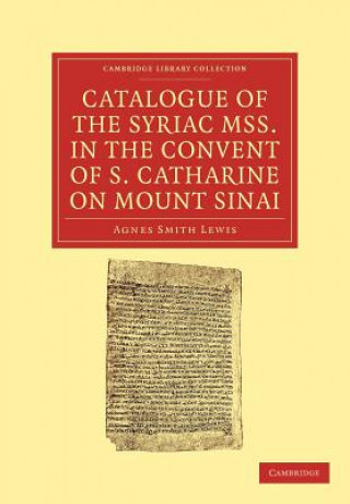 Kniha Catalogue of the Syriac MSS. in the Convent of S. Catharine on Mount Sinai Agnes Smith Lewis